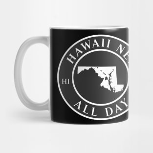 Roots Hawaii and Maryland by Hawaii Nei All Day Mug